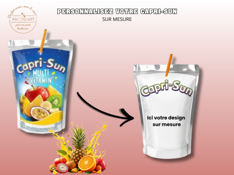 Capri-Sun personnalisé Ma’Créart avec habillage sur mesure – personnalisation selon thème et message