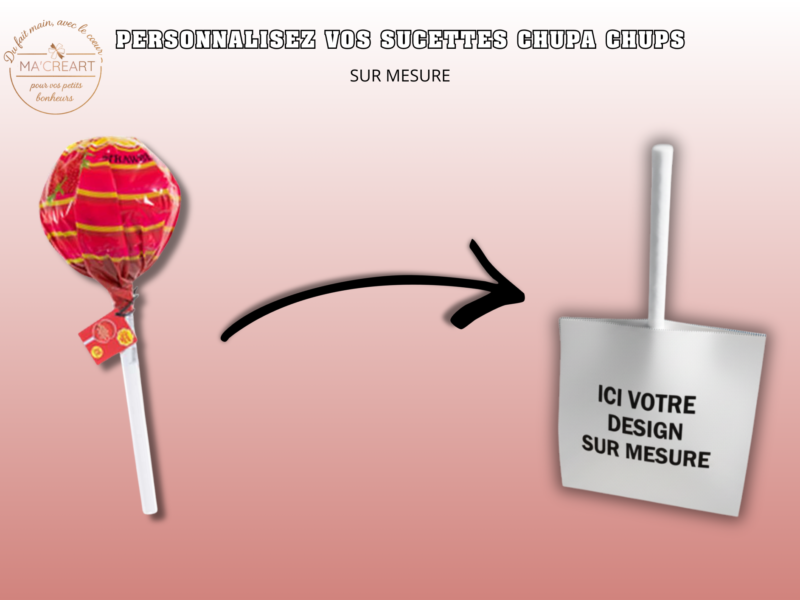 Sucette Chupa Chups classique transformée en sucette personnalisée avec étiquette sur mesure – illustration du service de personnalisation Ma’Créart.