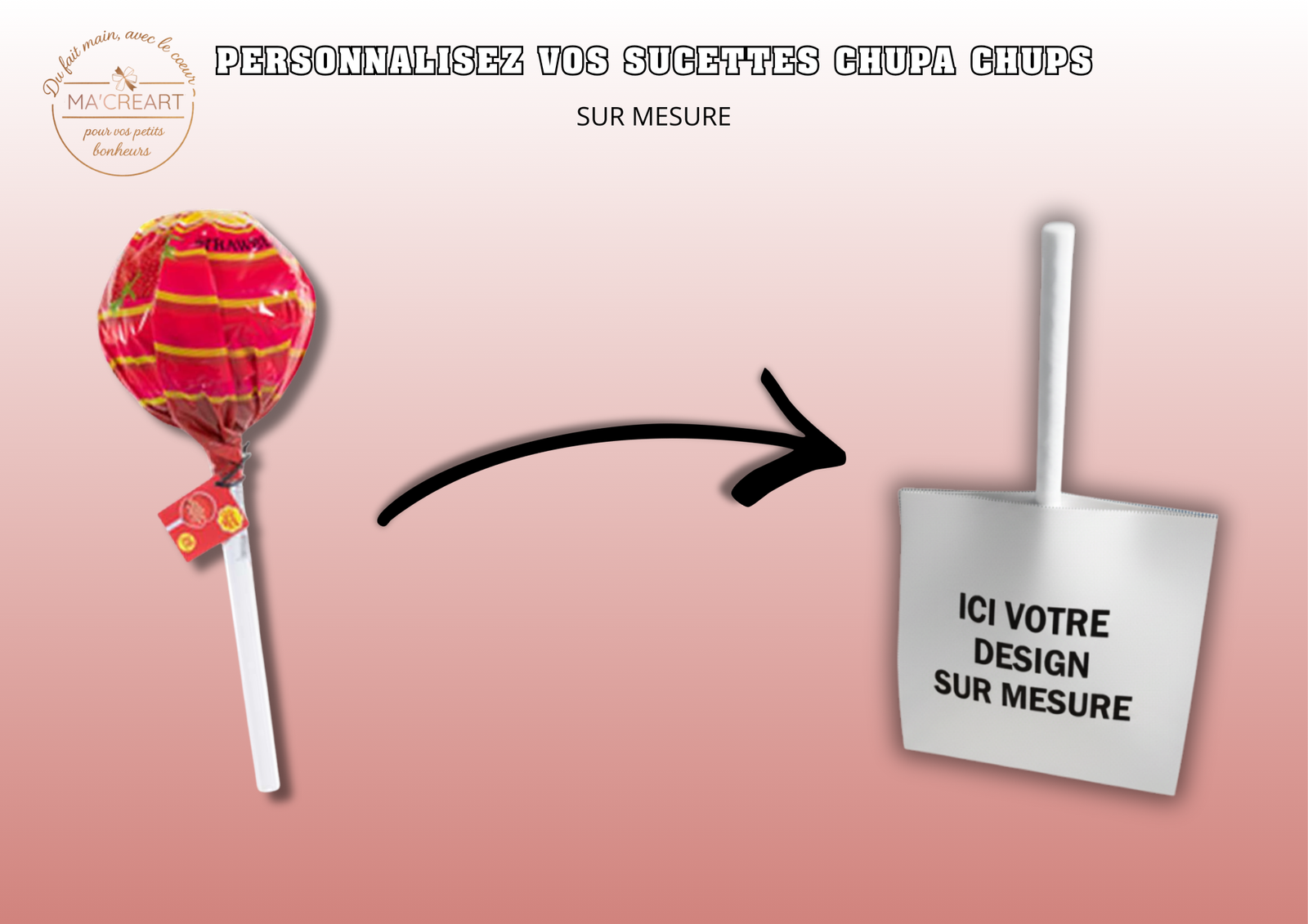 Sucette Chupa Chups classique transformée en sucette personnalisée avec étiquette sur mesure – illustration du service de personnalisation Ma’Créart.